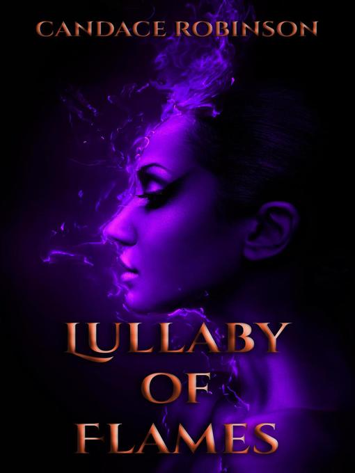 Title details for Lullaby of Flames by Candace Robinson - Available